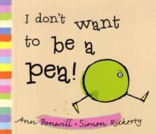 I Don't Want to be a Pea!, Paperback Book I Don't Want to be a Pea!, Paperback Book