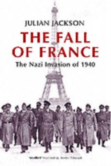 The Fall of France : The Nazi Invasion of 1940, Paperback Book The Fall of France : The Nazi Invasion of 1940, Paperback Book