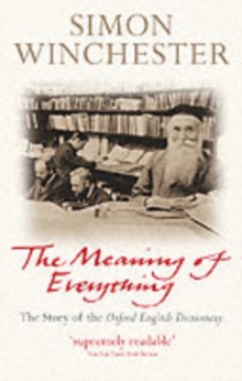 The Meaning of Everything : The Story of the Oxford English Dictionary, Paperback Book The Meaning of Everything : The Story of the Oxford English Dictionary, Paperback Book