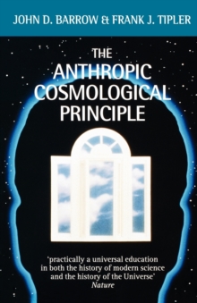The Anthropic Cosmological Principle, Paperback Book The Anthropic Cosmological Principle, Paperback Book