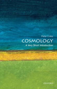 Cosmology: A Very Short Introduction, Paperback Book Cosmology: A Very Short Introduction, Paperback Book