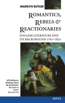 Romantics, Rebels and Reactionaries : English Literature and its Background 1760-1830, Paperback Book Romantics, Rebels and Reactionaries : English Literature and its Background 1760-1830, Paperback Book
