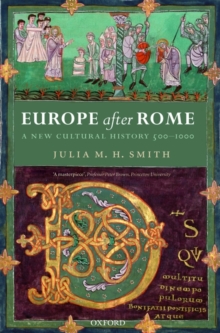 Europe After Rome : A New Cultural History 500-1000, Paperback Europe After Rome : A New Cultural History 500-1000, Paperback