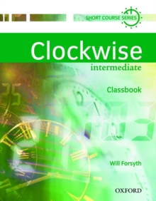 Clockwise: Intermediate: Classbook : Classbook Intermediate Level, Paperback Book Clockwise: Intermediate: Classbook : Classbook Intermediate Level, Paperback Book
