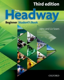 New Headway: Beginner Third Edition: Student's Book : Six-level general English course, Paperback Book New Headway: Beginner Third Edition: Student's Book : Six-level general English course, Paperback Book