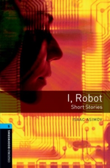 Oxford Bookworms Library: Level 5:: I, Robot - Short Stories, Paperback Book Oxford Bookworms Library: Level 5:: I, Robot - Short Stories, Paperback Book