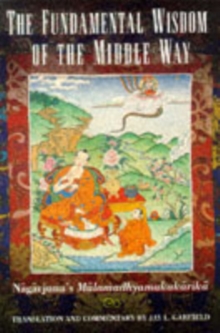 The Fundamental Wisdom of the Middle Way : Nagarjuna's Mulamadhyamakakarika, Paperback Book The Fundamental Wisdom of the Middle Way : Nagarjuna's Mulamadhyamakakarika, Paperback Book