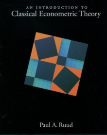 An Introduction to Classical Econometric Theory, Hardback An Introduction to Classical Econometric Theory, Hardback