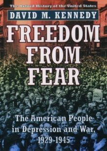 Freedom from Fear : The American People in Depression and War 1929-1945, Paperback Book Freedom from Fear : The American People in Depression and War 1929-1945, Paperback Book