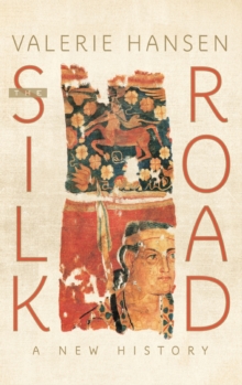 The Silk Road : A New History, Hardback Book The Silk Road : A New History, Hardback Book