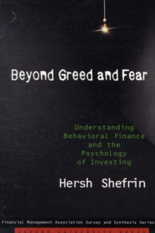 Beyond Greed and Fear : Understanding Behavioral Finance and the Psychology of Investing, Paperback Book Beyond Greed and Fear : Understanding Behavioral Finance and the Psychology of Investing, Paperback Book