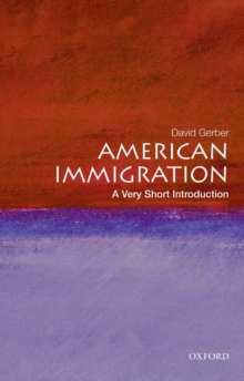 American Immigration: A Very Short Introduction, Paperback Book American Immigration: A Very Short Introduction, Paperback Book