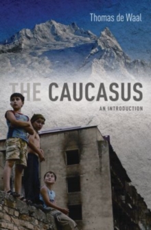 The Caucasus : An Introduction, Paperback The Caucasus : An Introduction, Paperback