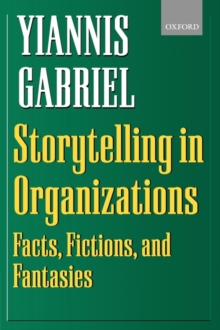 Storytelling in Organizations : Facts, Fictions and Fantasies, Paperback Book Storytelling in Organizations : Facts, Fictions and Fantasies, Paperback Book