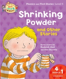 Oxford Reading Tree Read with Biff, Chip & Kipper: Level 5 Phonics & First Stories: Shrinking Powder and Other Stories, Paperback Oxford Reading Tree Read with Biff, Chip & Kipper: Level 5 Phonics & First Stories: Shrinking Powder and Other Stories, Paperback