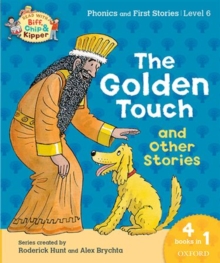Oxford Reading Tree Read with Biff, Chip & Kipper: Level 6 Phonics & First Stories: The Golden Touch and Other Stories, Paperback Oxford Reading Tree Read with Biff, Chip & Kipper: Level 6 Phonics & First Stories: The Golden Touch and Other Stories, Paperback
