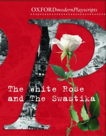 Oxford Playscripts: The White Rose and the Swastika, Paperback Book Oxford Playscripts: The White Rose and the Swastika, Paperback Book