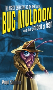 Bug Muldoon and the Garden of Fear : Reader, Paperback Book Bug Muldoon and the Garden of Fear : Reader, Paperback Book