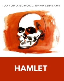 Oxford School Shakespeare: Hamlet, Paperback Oxford School Shakespeare: Hamlet, Paperback