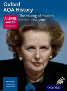 Oxford AQA History for A Level: The Making of Modern Britain 1951-2007, Paperback Book Oxford AQA History for A Level: The Making of Modern Britain 1951-2007, Paperback Book