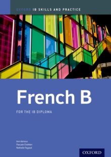 French b Skills and Practice: Oxford Ib Diploma Programme : For the Ib Diploma, Paperback French b Skills and Practice: Oxford Ib Diploma Programme : For the Ib Diploma, Paperback