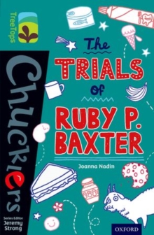 Oxford Reading Tree Treetops Chucklers: Level 16: The Trials of Ruby P. Baxter, Paperback Oxford Reading Tree Treetops Chucklers: Level 16: The Trials of Ruby P. Baxter, Paperback