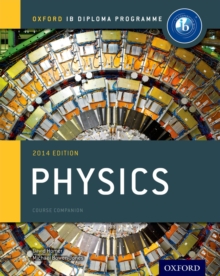 IB Physics Course Book: Oxford IB Diploma Programme, Paperback Book IB Physics Course Book: Oxford IB Diploma Programme, Paperback Book