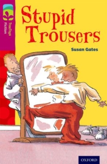 Oxford Reading Tree TreeTops Fiction: Level 10 More Pack A: Stupid Trousers, Paperback Oxford Reading Tree TreeTops Fiction: Level 10 More Pack A: Stupid Trousers, Paperback