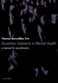 Assertive Outreach in Mental Health : A Manual for Practitioners, Paperback Book Assertive Outreach in Mental Health : A Manual for Practitioners, Paperback Book