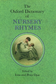 The Oxford Dictionary of Nursery Rhymes, Hardback Book The Oxford Dictionary of Nursery Rhymes, Hardback Book