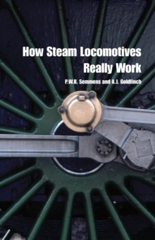How Steam Locomotives Really Work, Paperback Book How Steam Locomotives Really Work, Paperback Book