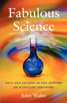 Fabulous Science : Fact and Fiction in the History of Scientific Discovery, Paperback Book Fabulous Science : Fact and Fiction in the History of Scientific Discovery, Paperback Book