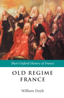 Old Regime France 1648-1788, Paperback Old Regime France 1648-1788, Paperback