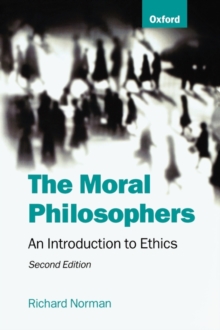 The Moral Philosophers : An Introduction to Ethics, Paperback Book The Moral Philosophers : An Introduction to Ethics, Paperback Book
