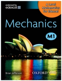 A Level Mathematics for Edexcel: Mechanics M1, Paperback Book A Level Mathematics for Edexcel: Mechanics M1, Paperback Book