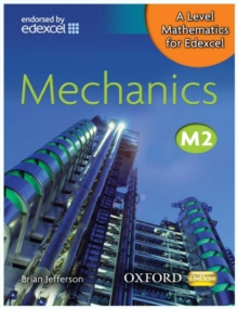 A Level Mathematics for Edexcel: Mechanics M2, Paperback Book A Level Mathematics for Edexcel: Mechanics M2, Paperback Book