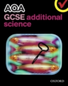 AQA GCSE Additional Science Student Book, Mixed media product Book AQA GCSE Additional Science Student Book, Mixed media product Book