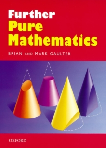Further Pure Mathematics, Paperback Further Pure Mathematics, Paperback