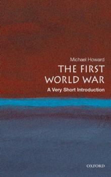 The First World War: A Very Short Introduction, Paperback Book The First World War: A Very Short Introduction, Paperback Book