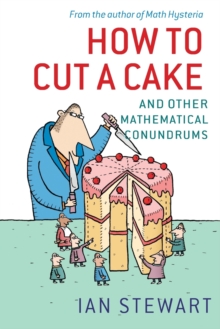 How to Cut a Cake : And Other Mathematical Conundrums, Paperback How to Cut a Cake : And Other Mathematical Conundrums, Paperback