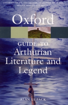The Oxford Guide to Arthurian Literature and Legend, Paperback The Oxford Guide to Arthurian Literature and Legend, Paperback