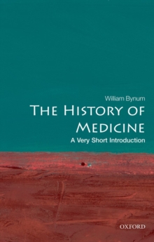 The History of Medicine: A Very Short Introduction, Paperback Book The History of Medicine: A Very Short Introduction, Paperback Book
