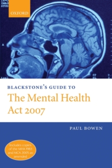 Blackstone's Guide to the Mental Health Act 2007, Paperback Book Blackstone's Guide to the Mental Health Act 2007, Paperback Book