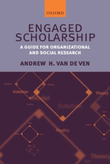 Engaged Scholarship : A Guide for Organizational and Social Research, Paperback Book Engaged Scholarship : A Guide for Organizational and Social Research, Paperback Book