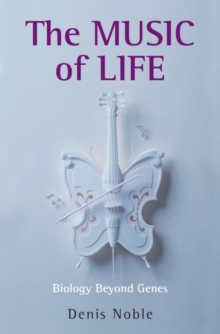 The Music of Life : Biology beyond genes, Paperback Book The Music of Life : Biology beyond genes, Paperback Book
