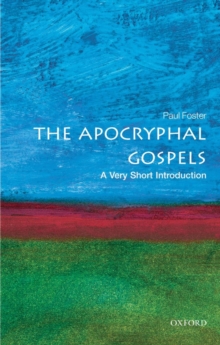 The Apocryphal Gospels: A Very Short Introduction, Paperback Book The Apocryphal Gospels: A Very Short Introduction, Paperback Book