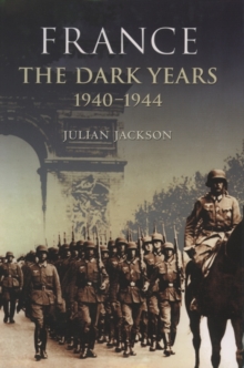 France : The Dark Years, 1940-1944, Paperback France : The Dark Years, 1940-1944, Paperback