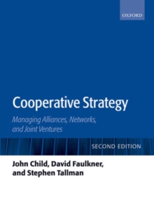 Cooperative Strategy : Managing Alliances, Networks, and Joint Ventures, Paperback Cooperative Strategy : Managing Alliances, Networks, and Joint Ventures, Paperback