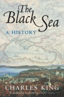 The Black Sea : A History, Paperback Book The Black Sea : A History, Paperback Book