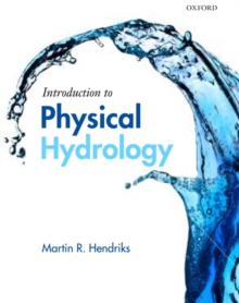 Introduction to Physical Hydrology, Paperback Book Introduction to Physical Hydrology, Paperback Book